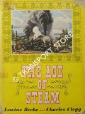 Book cover of The Age of Steam - A Classic Album of American Railroading by BEEBE, Lucius & CLEGG, Charles